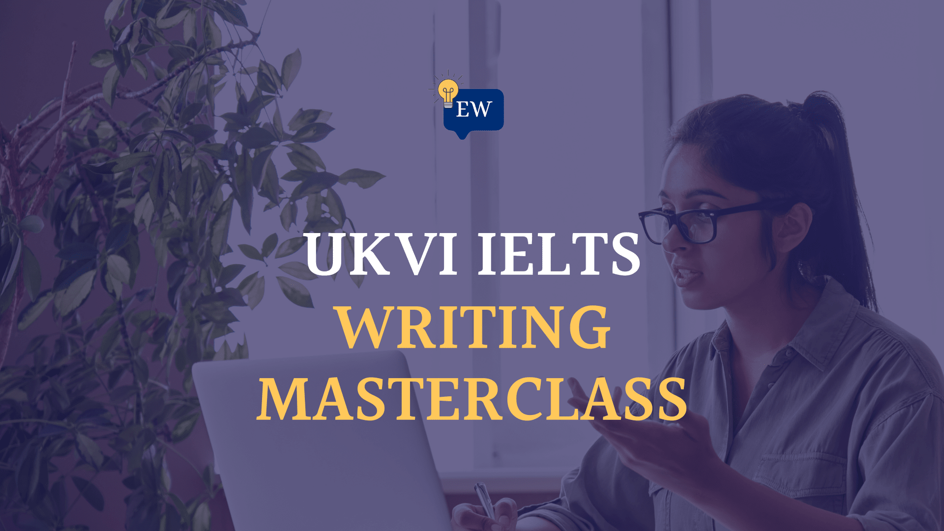 UKVI IELTS Writing Masterclass